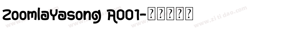 ZoomlaYasong A001字体转换